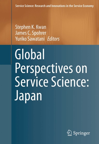 Stephen K. Kwan, James C. Spohrer, Yuriko Sawatani - Global Perspectives on Service Science: Japan, Inbunden