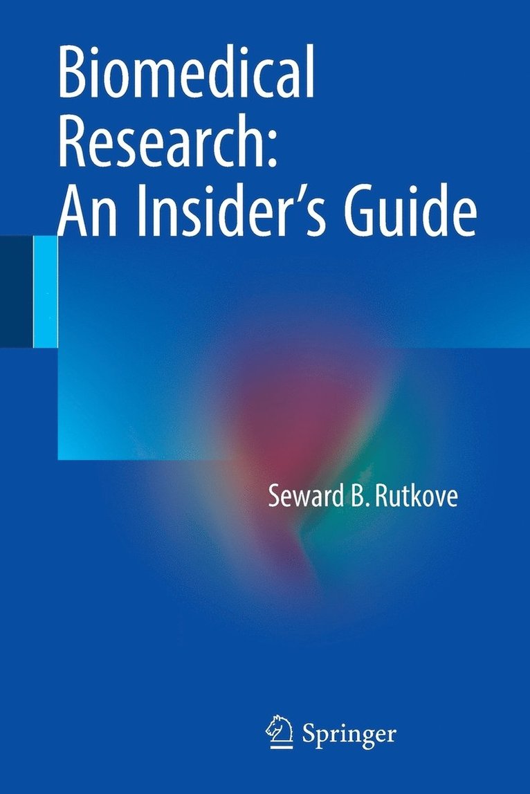 Biomedical Research: An Insiders Guide 1