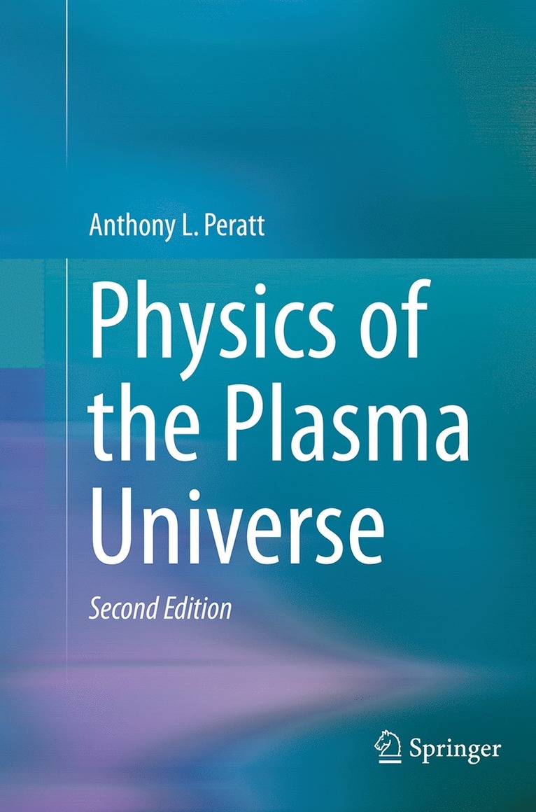 Anthony L. Peratt - Physics of the Plasma Universe, Häftad