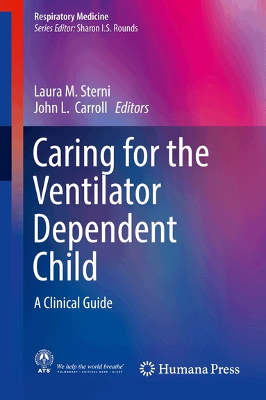 Laura M. Sterni, John L. Carroll - Caring for the Ventilator Dependent Child, Inbunden