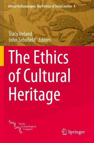 Tracy Ireland, John Schofield - Ethics of Cultural Heritage, Häftad