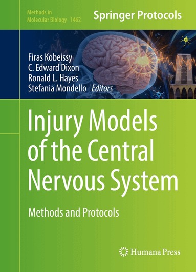 Firas H. Kobeissy, C. Edward Dixon, Ronald L. Hayes, Stefania Mondello - Injury Models of the Central Nervous System, Inbunden