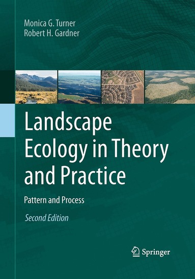 Monica G. Turner, Robert H. Gardner - Landscape Ecology in Theory and Practice, Häftad