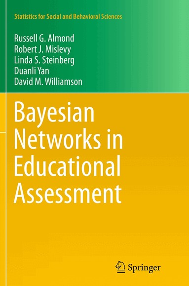 Russell G. Almond, Robert J. Mislevy, Linda S. Steinberg, Duanli Yan, David M. Williamson - Bayesian Networks in Educational Assessment, Häftad