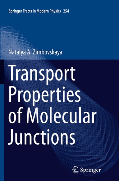 Natalya A. Zimbovskaya - Transport Properties of Molecular Junctions, Häftad