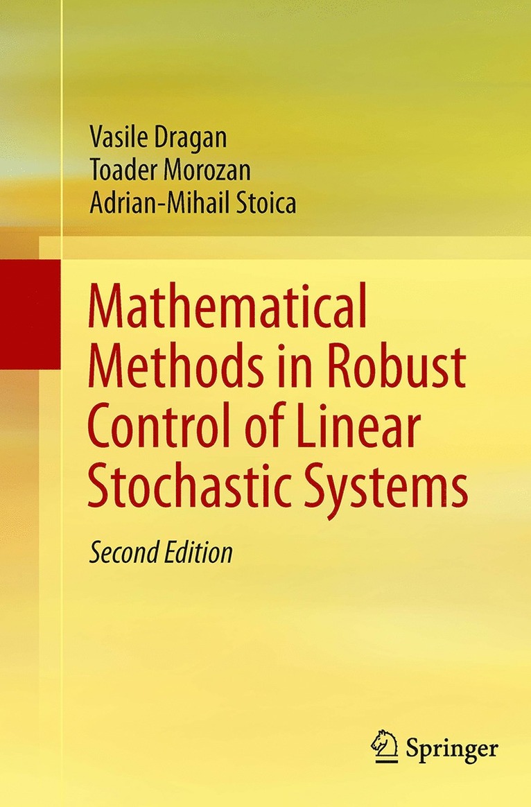 Vasile Dragan, Toader Morozan, Adrian-Mihail Stoica - Mathematical Methods in Robust Control of Linear Stochastic Systems, Häftad