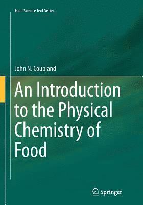 bokomslag Introduction to the Physical Chemistry of Food