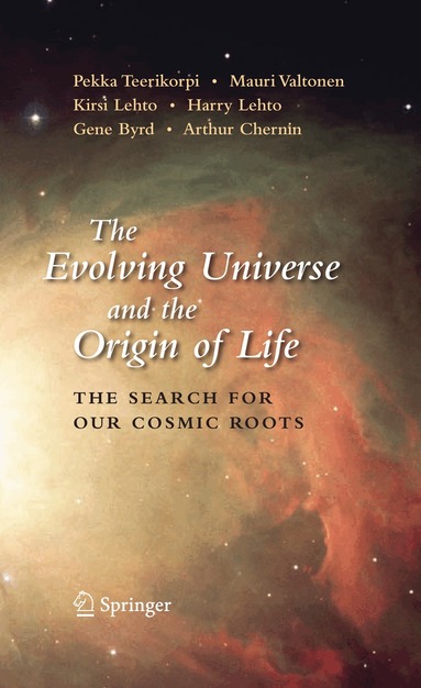 Pekka Teerikorpi, Mauri Valtonen, K. Lehto, Harry Lehto, Gene Byrd, Arthur Chernin - Evolving Universe and the Origin of Life, Häftad