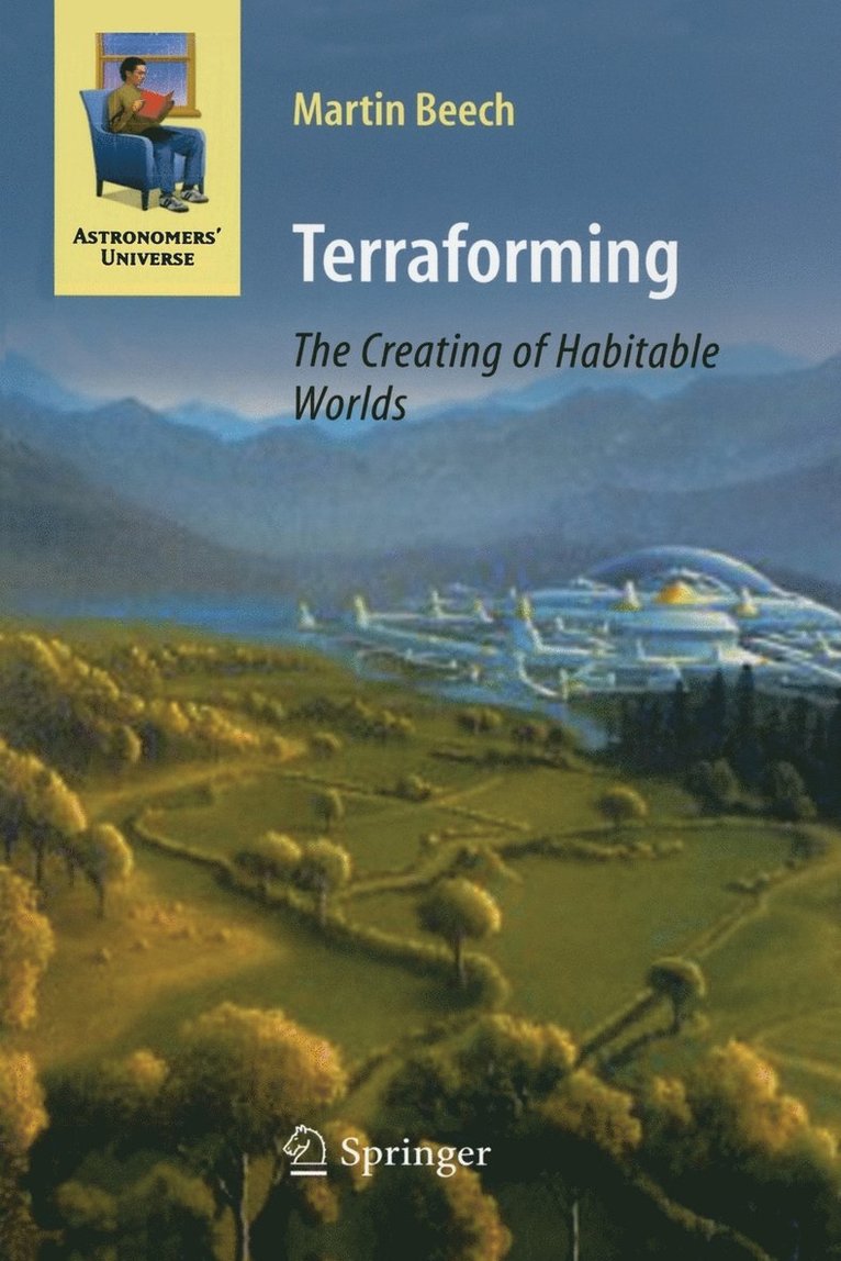 Terraforming: The Creating of Habitable Worlds