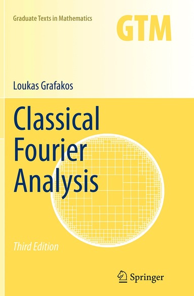 Loukas Grafakos - Classical Fourier Analysis, Häftad