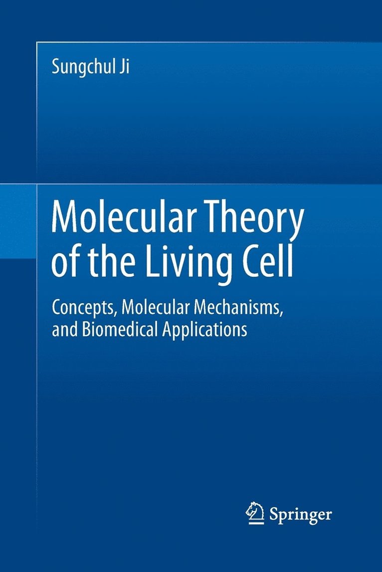Sungchul Ji - Molecular Theory of the Living Cell, Häftad