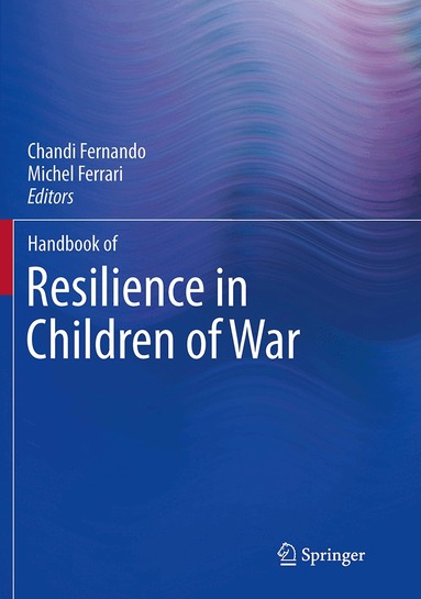 Chandi Fernando, Michel Ferrari - Handbook of Resilience in Children of War, Häftad