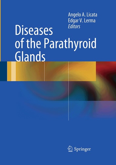 Angelo A. Licata, Edgar V. Lerma - Diseases of the Parathyroid Glands, Häftad
