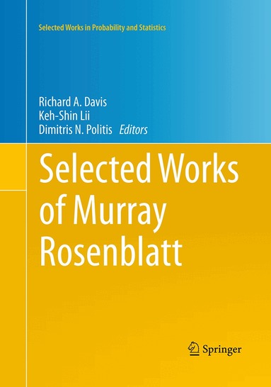 Richard A. Davis, Keh-Shin Lii, Dimitris N. Politis - Selected Works of Murray Rosenblatt, Häftad