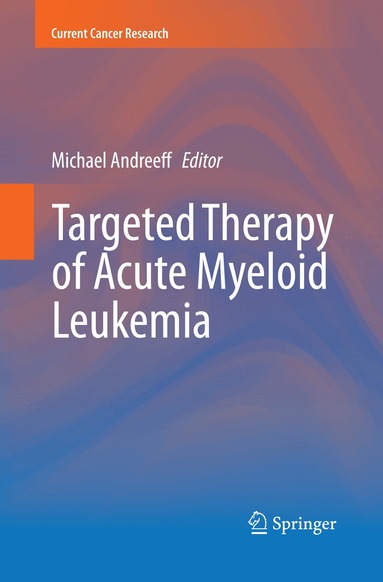 Michael Andreeff - Targeted Therapy of Acute Myeloid Leukemia, Häftad