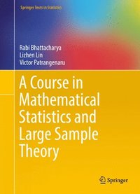 bokomslag A Course in Mathematical Statistics and Large Sample Theory