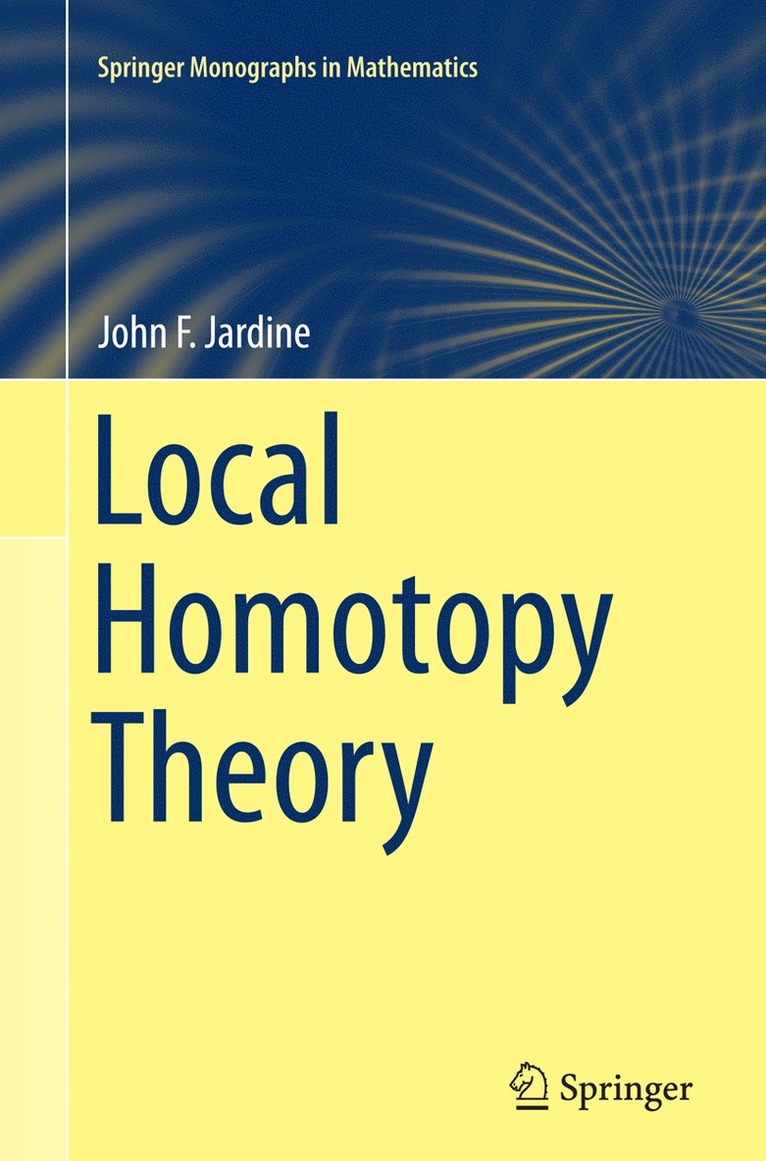 John F. Jardine - Local Homotopy Theory, Häftad