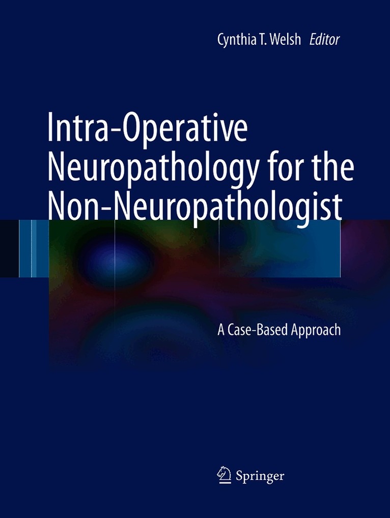 Cynthia T. Welsh - Intra-Operative Neuropathology for the Non-Neuropathologist, Häftad