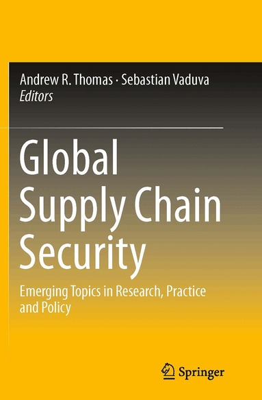 Andrew R. Thomas, Sebastian Vaduva - Global Supply Chain Security, Häftad