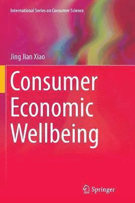 Jing Jian Xiao - Consumer Economic Wellbeing, Häftad