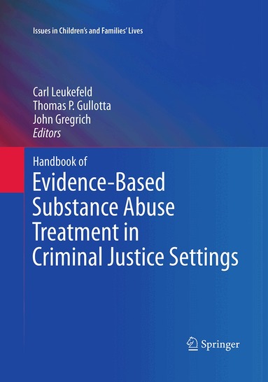 Carl Leukefeld, Thomas P. Gullotta, John Gregrich - Handbook of Evidence-Based Substance Abuse Treatment in Criminal Justice Settings, Häftad