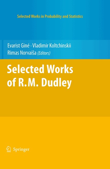 Evarist Giné, Vladimir Koltchinskii, R. Norvaiša - Selected Works of R.M. Dudley, Häftad