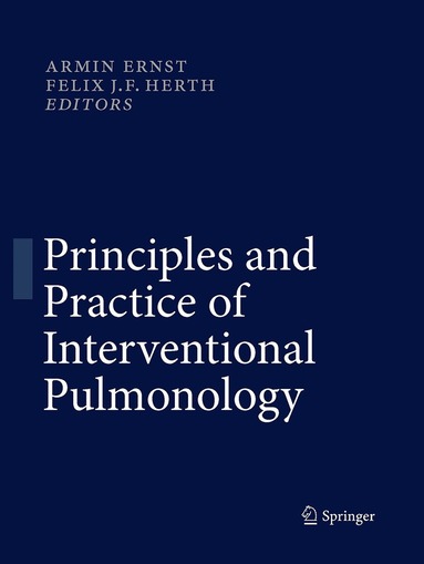 Armin Ernst, Felix JF Herth - Principles and Practice of Interventional Pulmonology, Häftad
