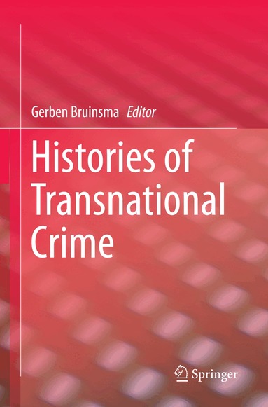 Gerben Bruinsma - Histories of Transnational Crime, Häftad