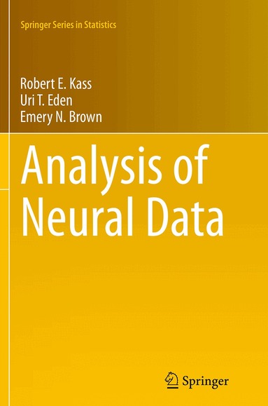 Robert E. Kass, Uri T. Eden, Emery N. Brown - Analysis of Neural Data, Häftad