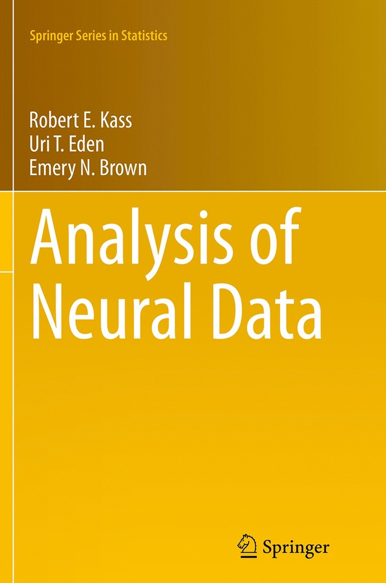 Robert E. Kass, Uri T. Eden, Emery N. Brown - Analysis of Neural Data, Häftad