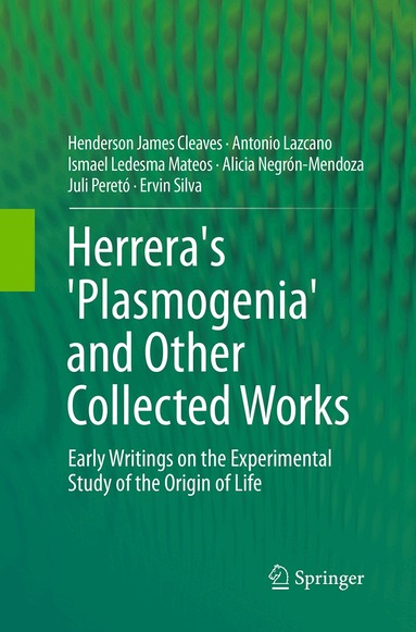 Henderson James Cleaves, Antonio Lazcano, Ismael Ledesma Mateos, Alicia Negrón-Mendoza, Juli Peretó, Ervin Silva - Herrera's 'Plasmogenia' and Other Collected Works, Häftad