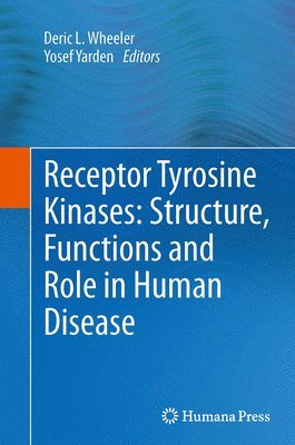Receptor Tyrosine Kinases: Structure, Functions and Role in Human Disease 1
