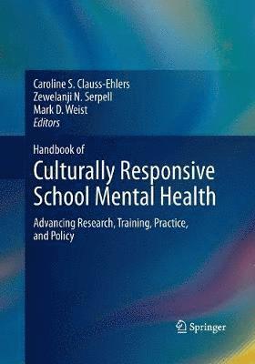 Caroline S. Clauss-Ehlers, Zewelanji N. Serpell, Mark D. Weist - Handbook of Culturally Responsive School Mental Health, Häftad