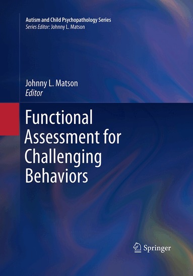 Johnny L. Matson - Functional Assessment for Challenging Behaviors, Häftad