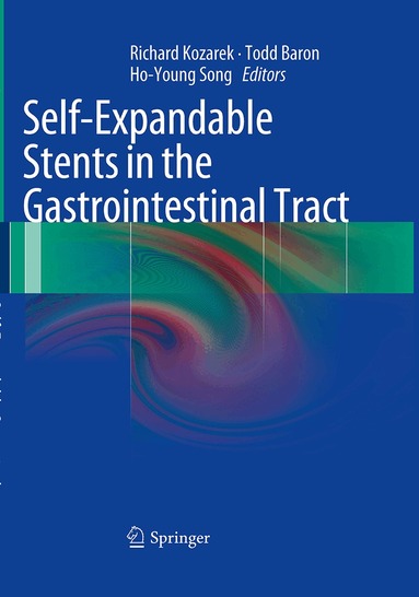 Richard Kozarek, Todd Baron, Ho-Young Song - Self-Expandable Stents in the Gastrointestinal Tract, Häftad