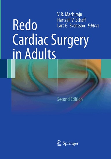 V.R. Machiraju, Hartzell V. Schaff, Lars G. Svensson - Redo Cardiac Surgery in Adults, Häftad