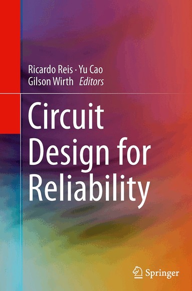 Ricardo Reis, Yu Cao, Gilson Wirth - Circuit Design for Reliability, Häftad