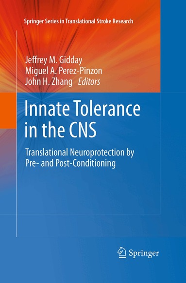 Jeffrey M. Gidday, Miguel A. Perez-Pinzon, John H. Zhang - Innate Tolerance in the CNS, Häftad