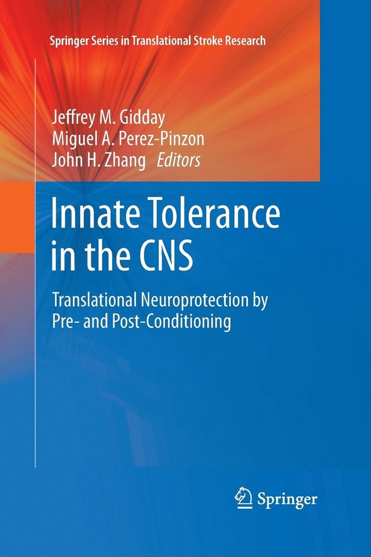 Jeffrey M. Gidday, Miguel A. Perez-Pinzon, John H. Zhang - Innate Tolerance in the CNS, Häftad