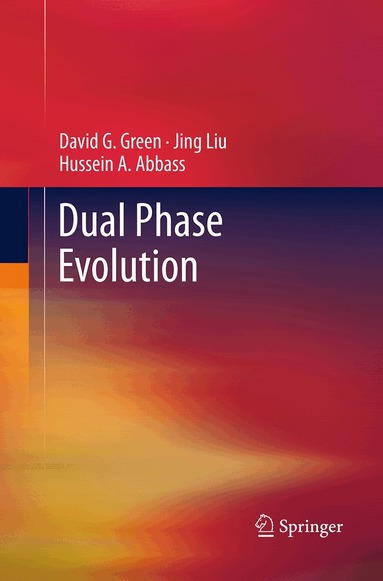 David G. Green, Jing Liu, Hussein A. Abbass - Dual Phase Evolution, Häftad