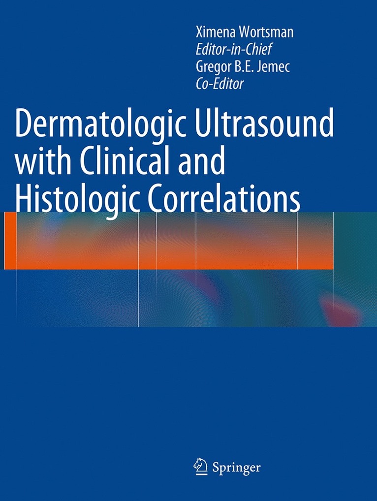 Ximena Wortsman - Dermatologic Ultrasound with Clinical and Histologic Correlations, Häftad