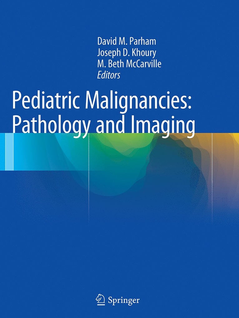 David M. Parham, Joseph D. Khoury, M. Beth McCarville - Pediatric Malignancies: Pathology and Imaging, Häftad