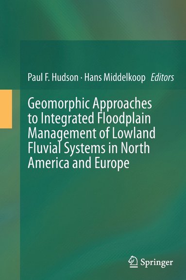 bokomslag Geomorphic Approaches to Integrated Floodplain Management of Lowland Fluvial Systems in North America and Europe