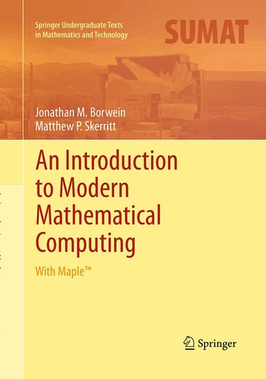 Jonathan M. Borwein, Matthew P. Skerritt - Introduction to Modern Mathematical Computing, Häftad