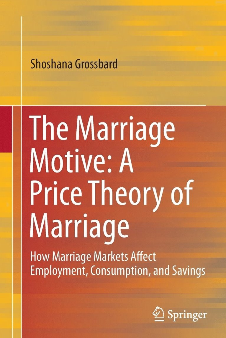 The Marriage Motive: A Price Theory of Marriage 1