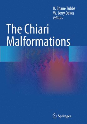 R. Shane Tubbs, W. Jerry Oakes - Chiari Malformations, Häftad