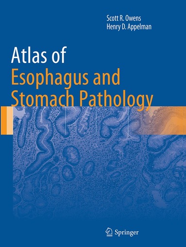 Scott R. Owens, Henry D. Appelman - Atlas of Esophagus and Stomach Pathology, Häftad