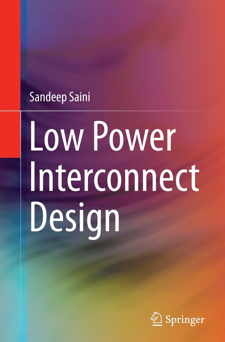 Sandeep Saini - Low Power Interconnect Design, Häftad