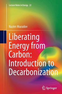 bokomslag Liberating Energy from Carbon: Introduction to Decarbonization