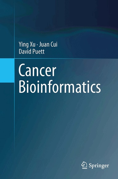 Ying Xu, Juan Cui, David Puett - Cancer Bioinformatics, Häftad